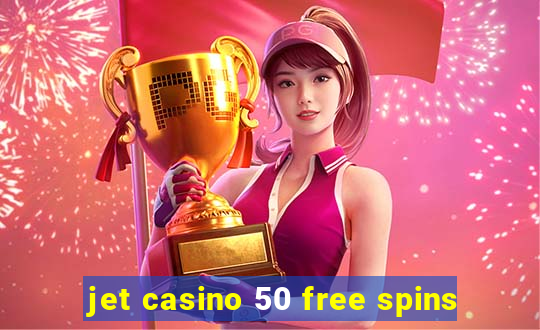 jet casino 50 free spins